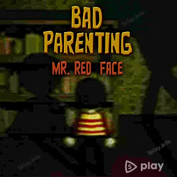 Bad Parenting 1: Mr Red Face